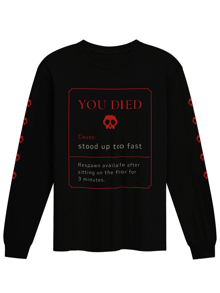 You Died Stood Up Too Fast Long Sleeve Shirt | POTS Dysautonomia Gamer Humor Sweatshirt product image (1)