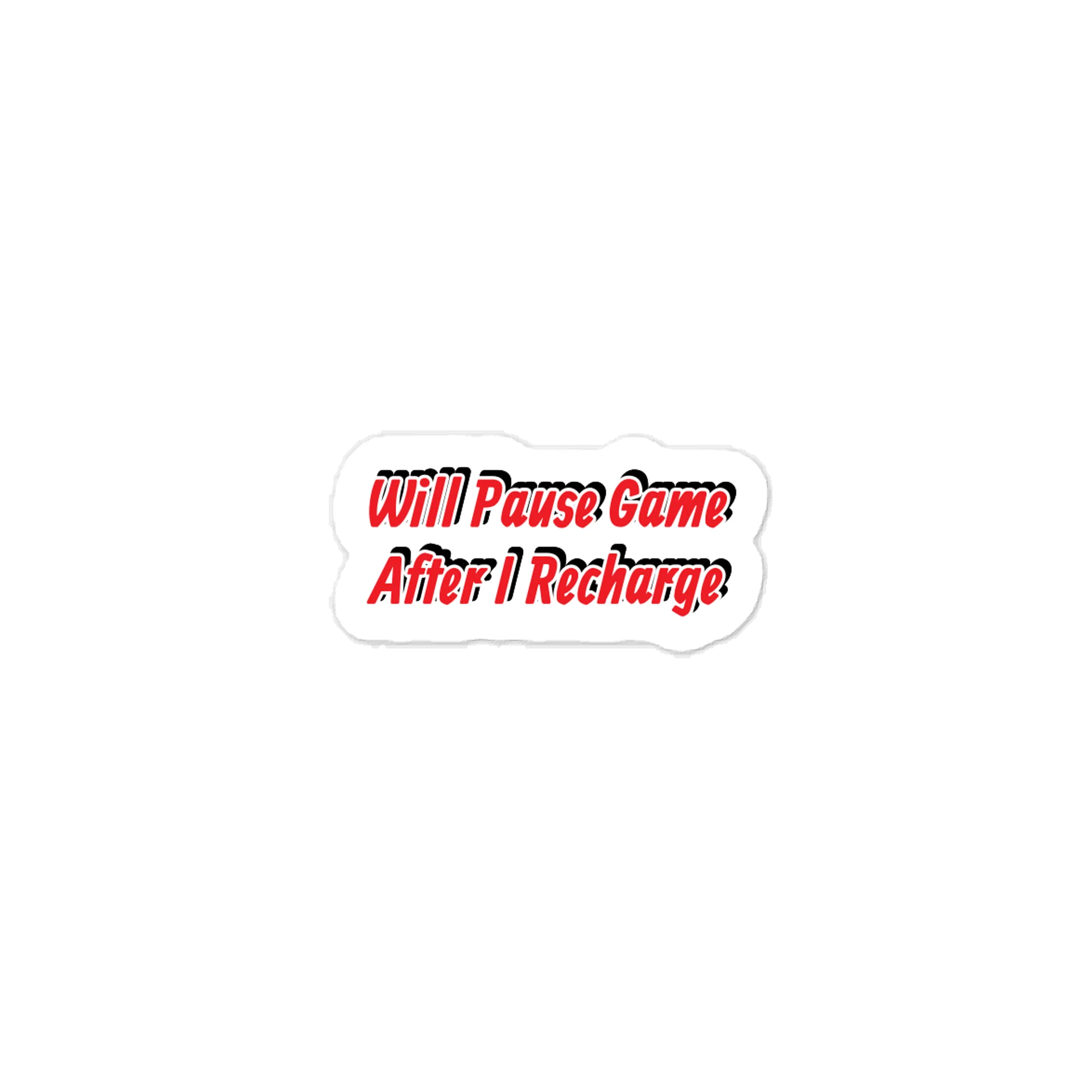 Will Pause Game After I Recharge Sticker product image (1)