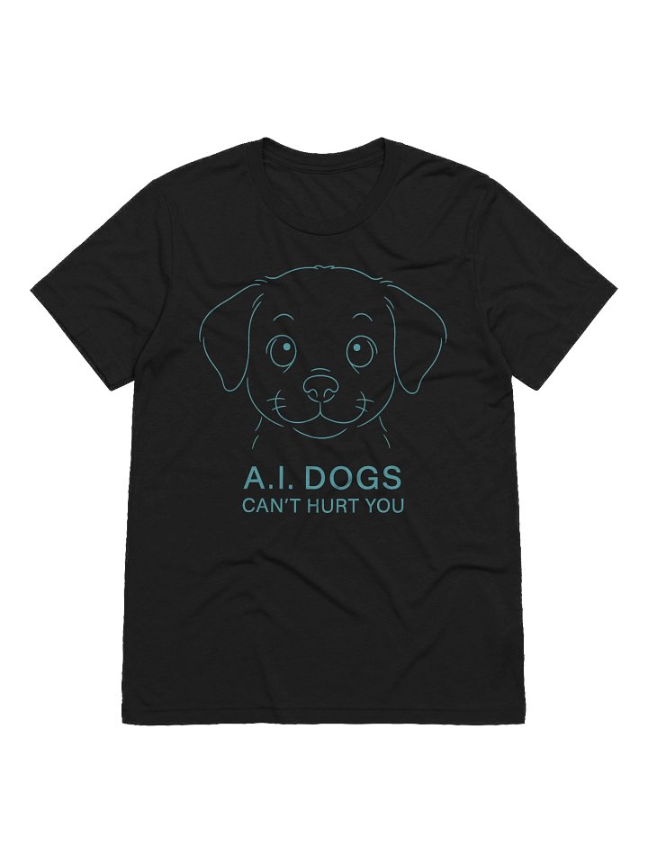 A.I. Dogs Can't Hurt You product image (1)