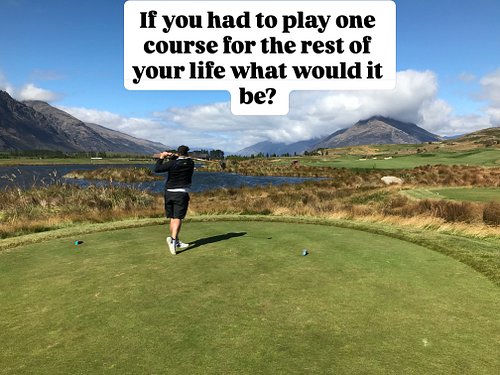 Pictured is jacks point in New Zealand which is definitely top 3 I could play every day. Others would be Tobacco Road and wol...