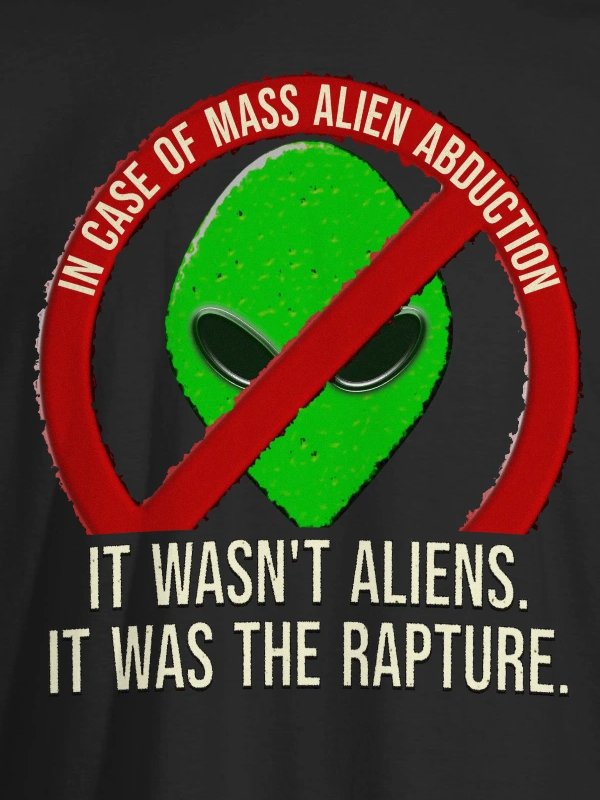 It Wasn't Aliens, It Was The Rapture T-Shirt product image (2)
