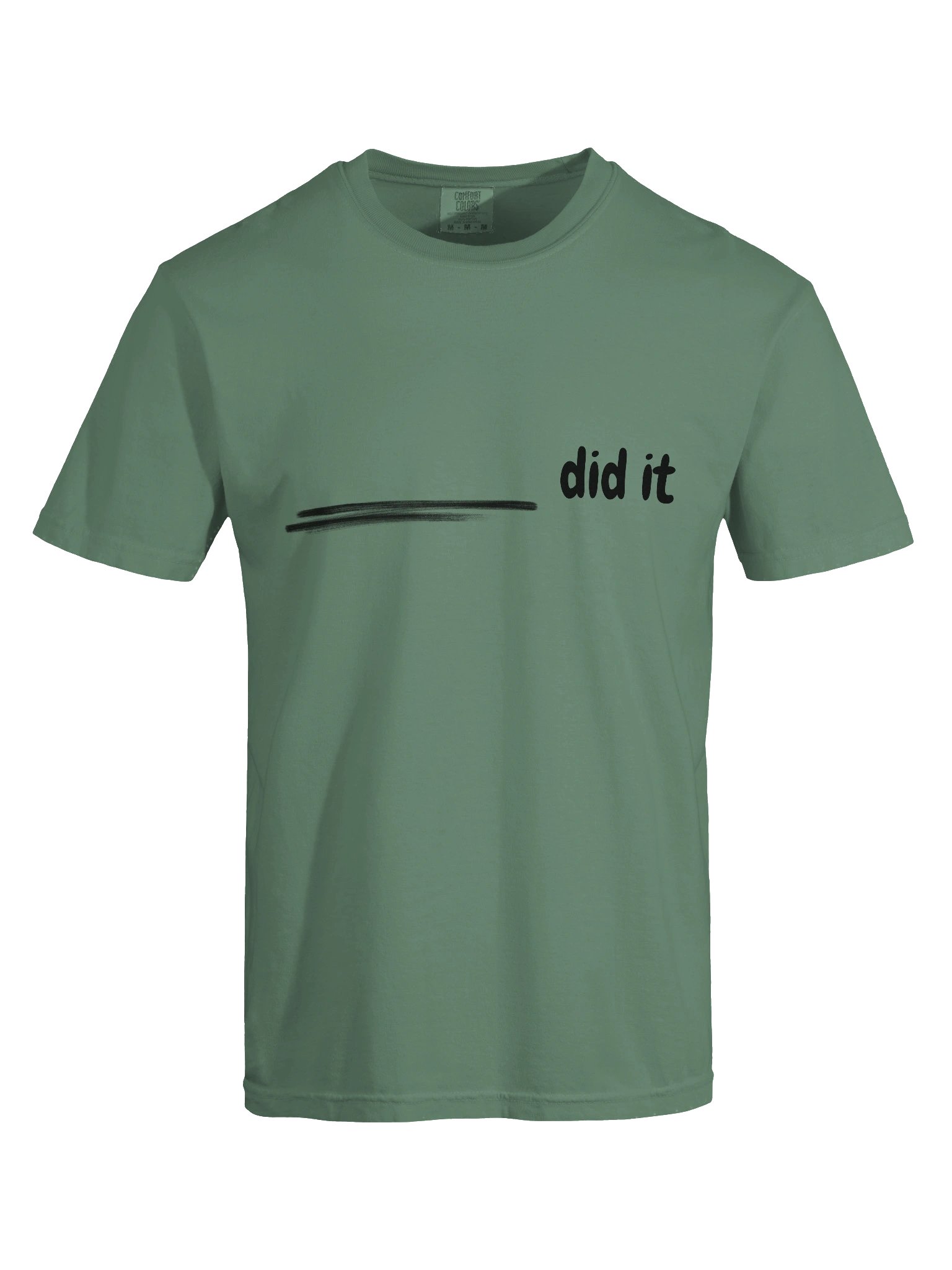 _______ Did It Comfort Colors Pocketless T-Shirt product image (49)