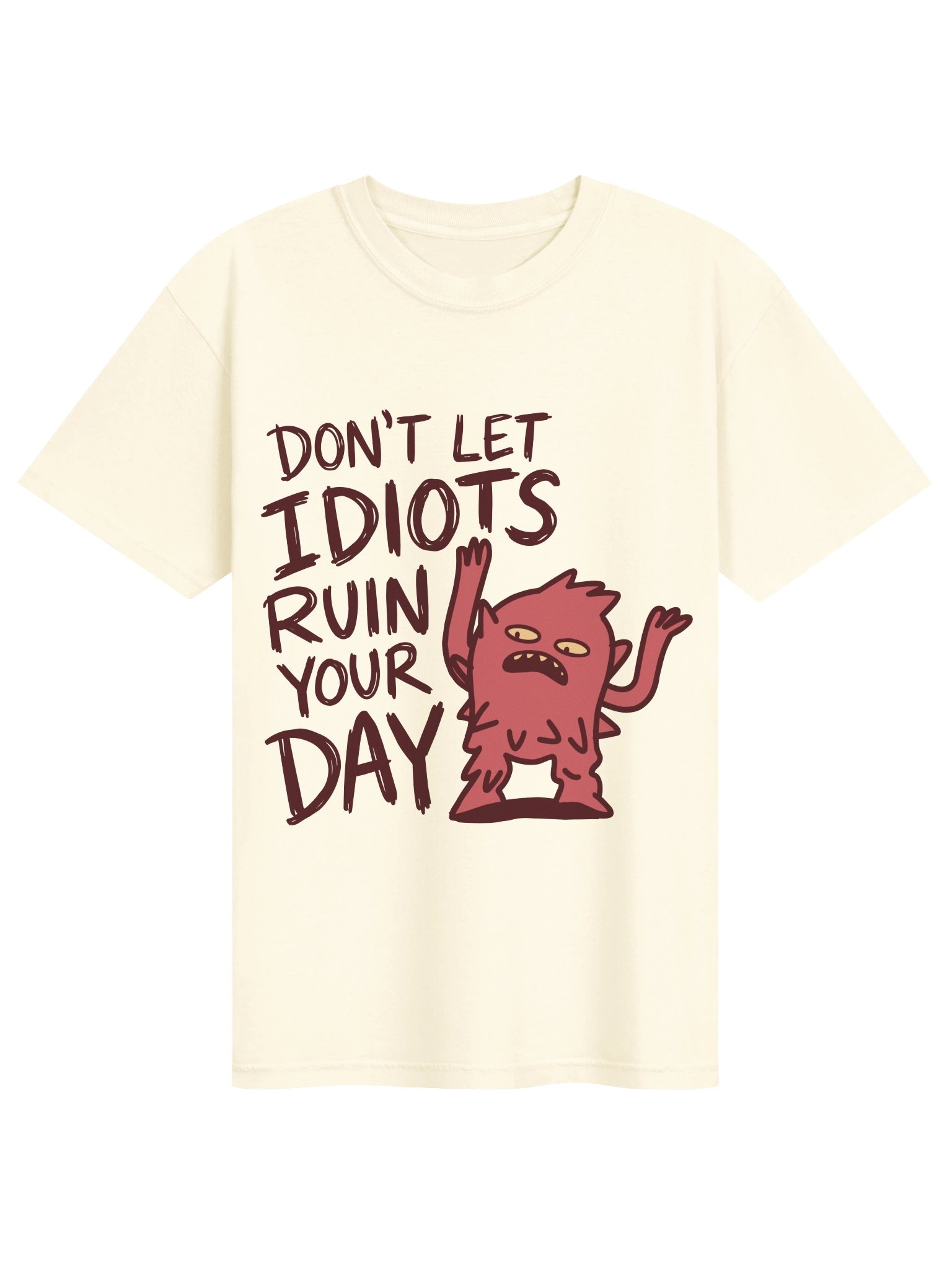 Don’t Let Idiots Ruin Your Day Tee product image (37)