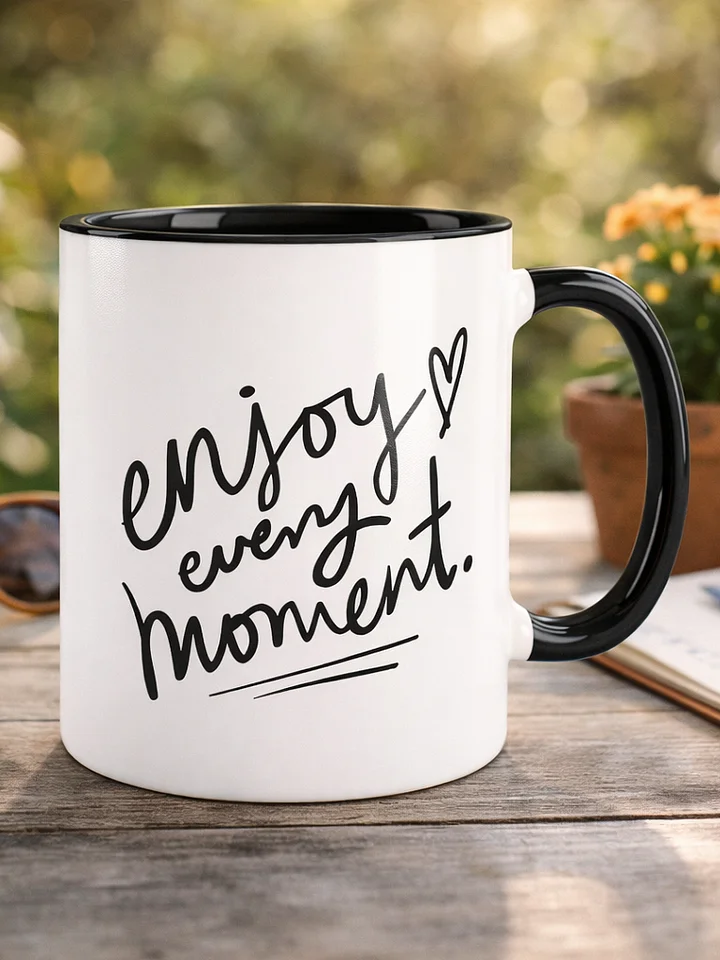 Enjoy Every Moment Ceramic Mug product image (1)