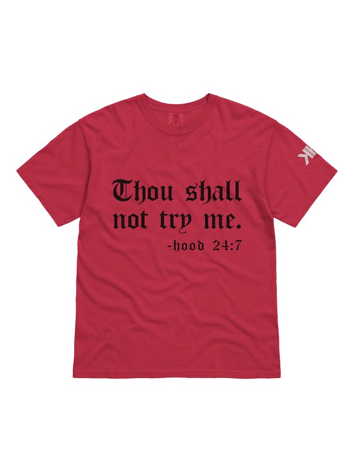 Thou Shall not try me - Hood 24/7 Black Lettering Tee product image (3)