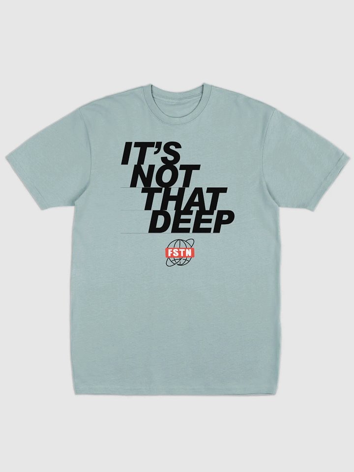 ITS NOT THAT DEEP Shirt product image (1)