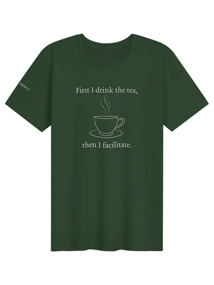 First I Drink the Tea, Tee product image (1)