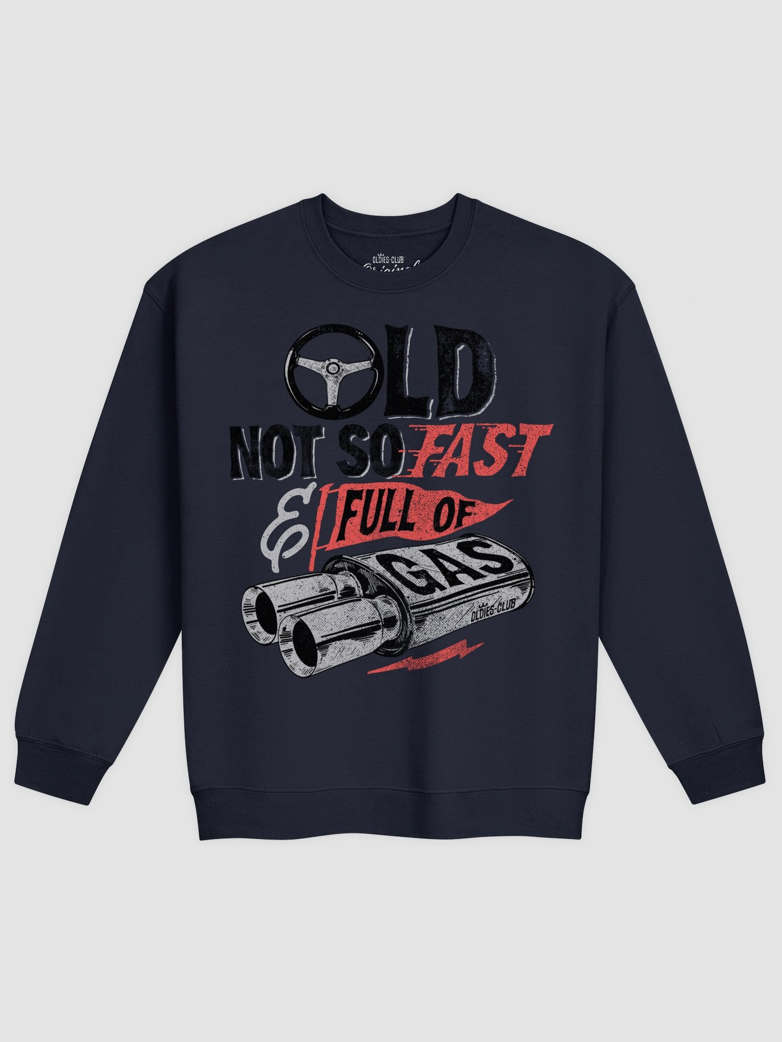 Old, Not So Fast, And Full Of Gas Sweatshirt product image (2)