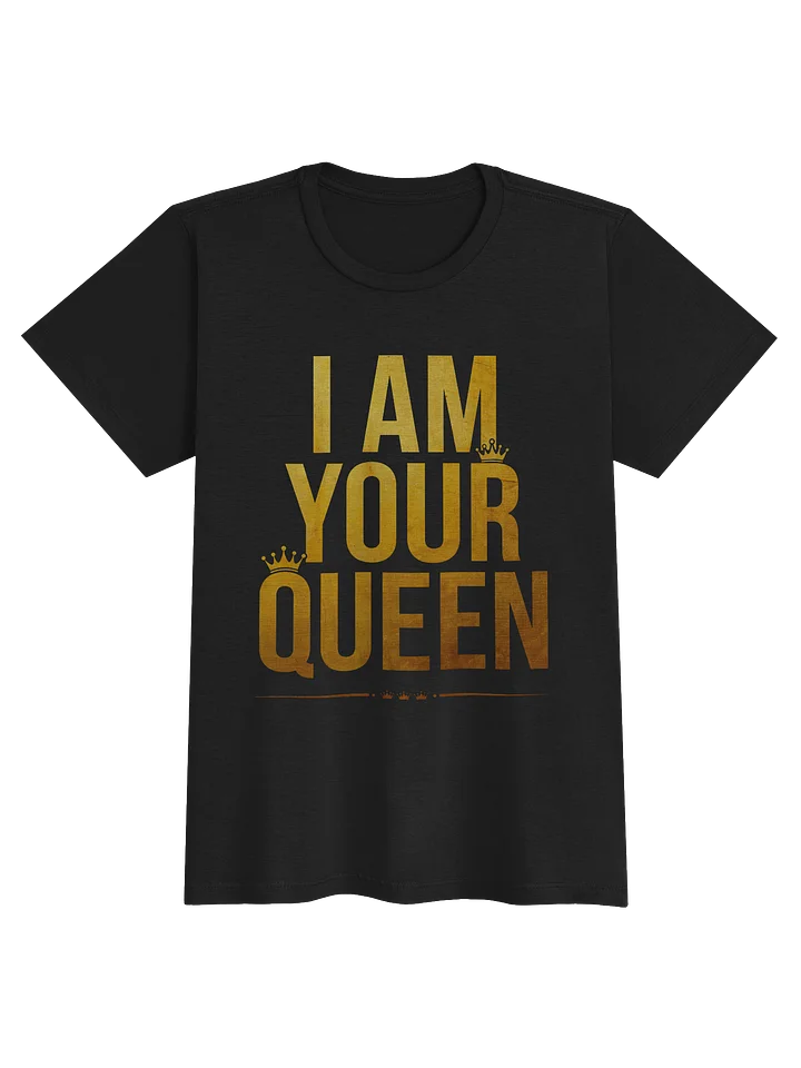 I Am Your Queen – Damen Softstyle Statement T-Shirt product image (2)