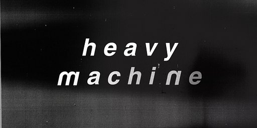 h e a v y  m a c h i n e