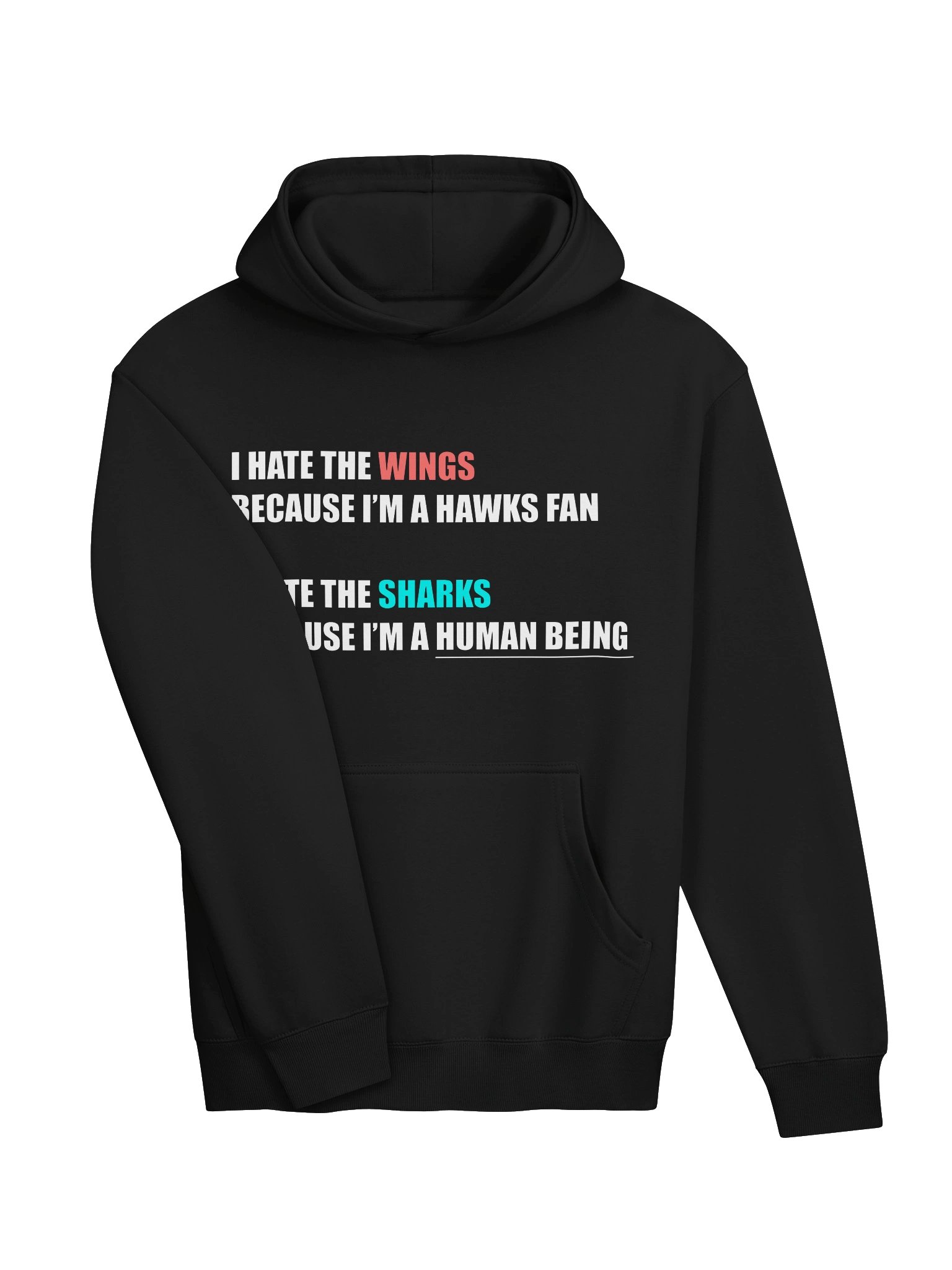 I Hate The Sharks Because I'm A Human Being Hoodie product image (3)