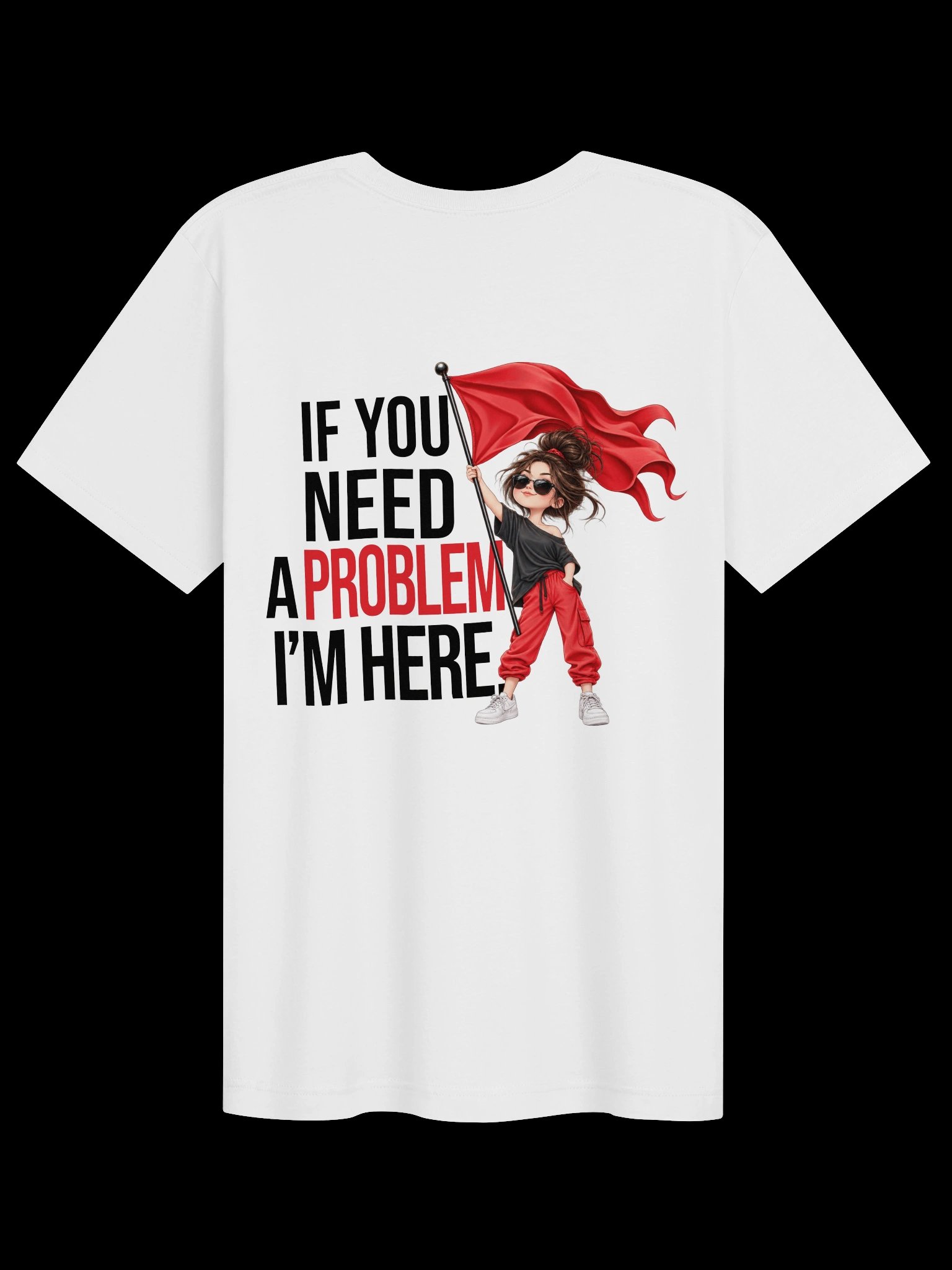 IF YOU NEED A PROBLEM I'M HERE product image (11)