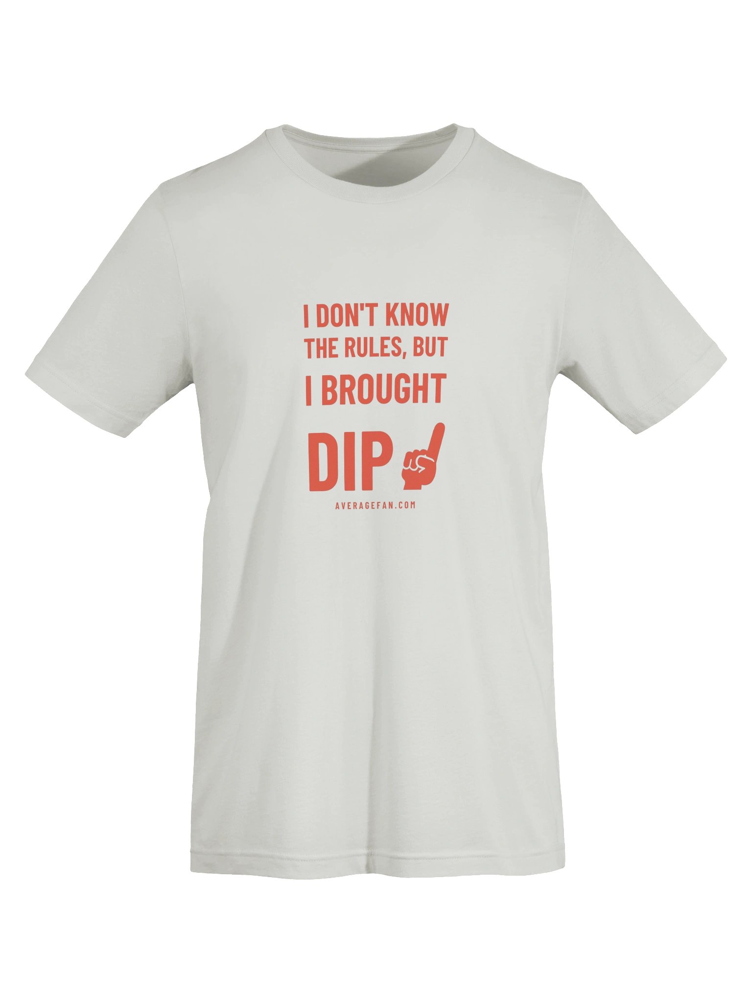 I Don't Know the Rules, But I Brought Dip T-Shirt product image (89)