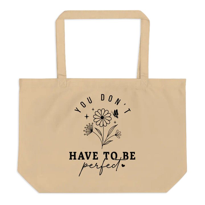 You Don't Have To Be Perfect Tote product image (2)