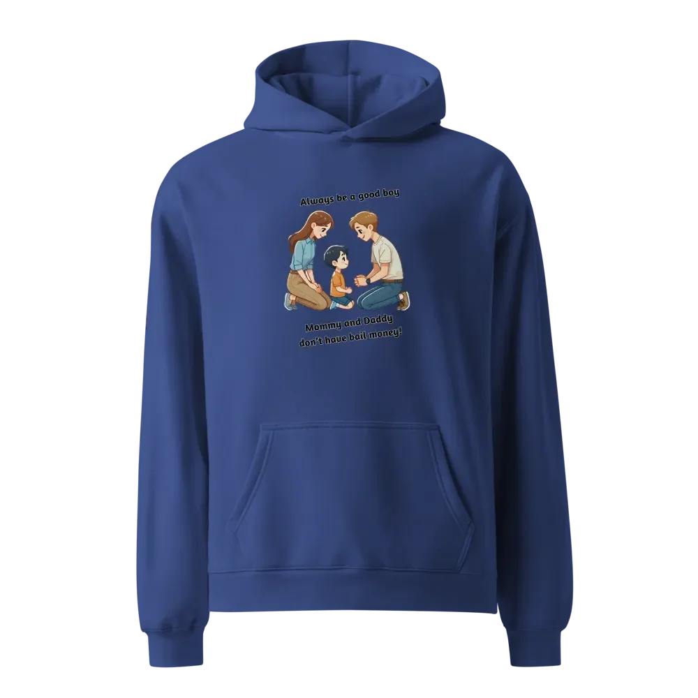 Mommy and Daddy Don't Have Bail Money! Hoodie