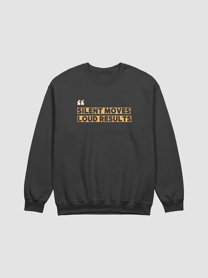 Silent Moves Loud Results Crewneck Sweatshirt product image (8)