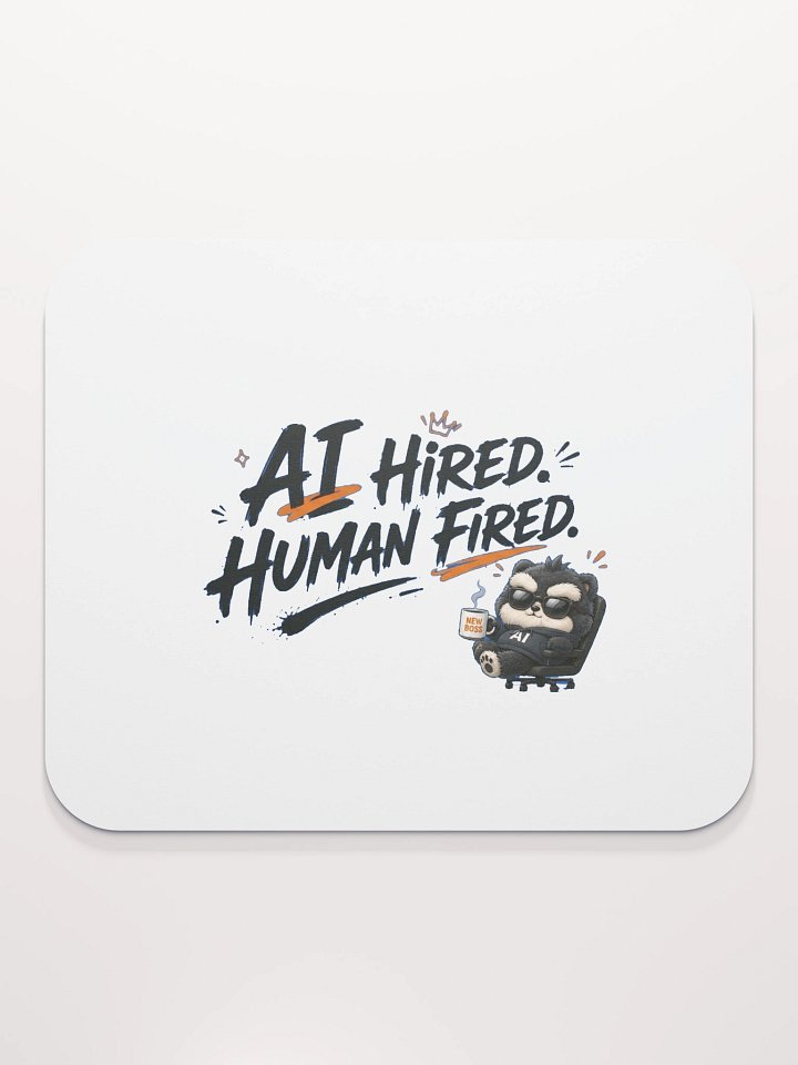 AI HIRED, HUMAN FIRED Desk Mat | AI Geek Spirit Collection product image (2)