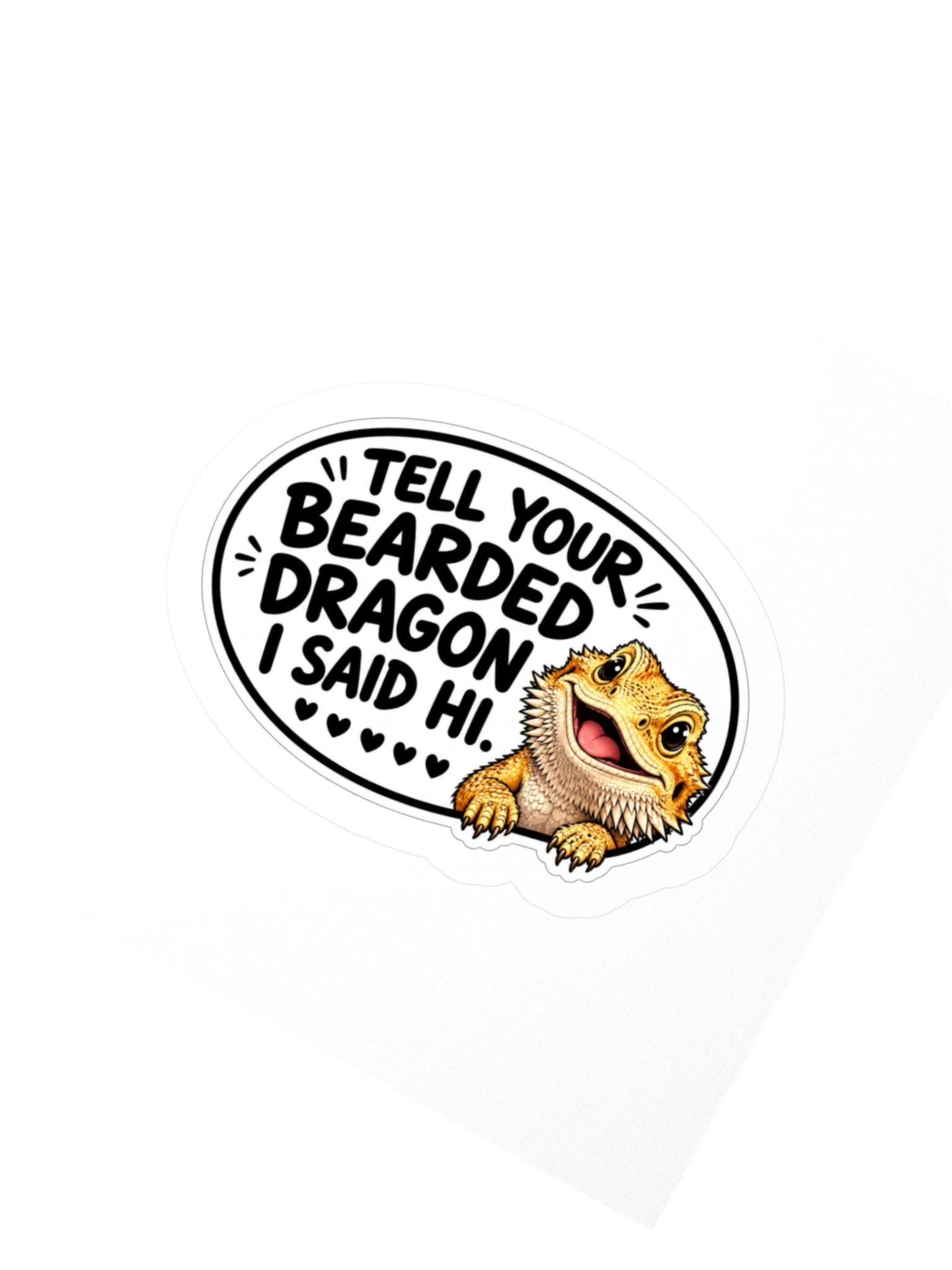 Tell Your Bearded Dragon I Said Hi Kiss Cut Sticker product image (2)