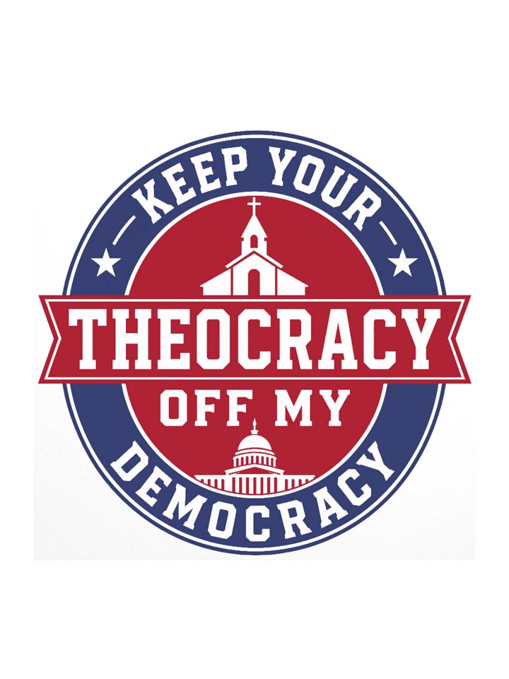 Keep Your Theocracy Off My Democracy - Sticker product image (1)