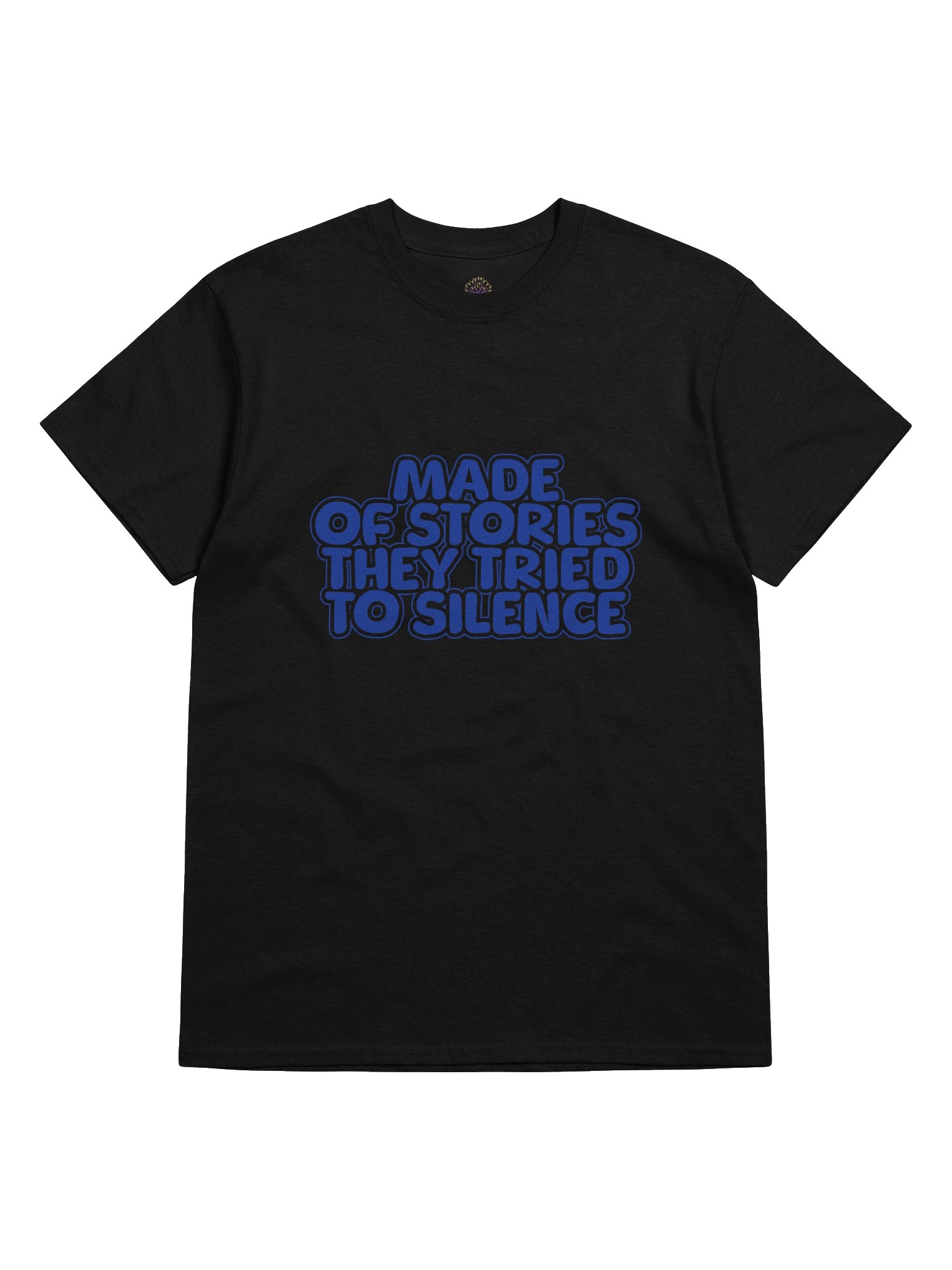 Made of Stories They Tried To Silence Unisex Print T-Shirt product image (5)