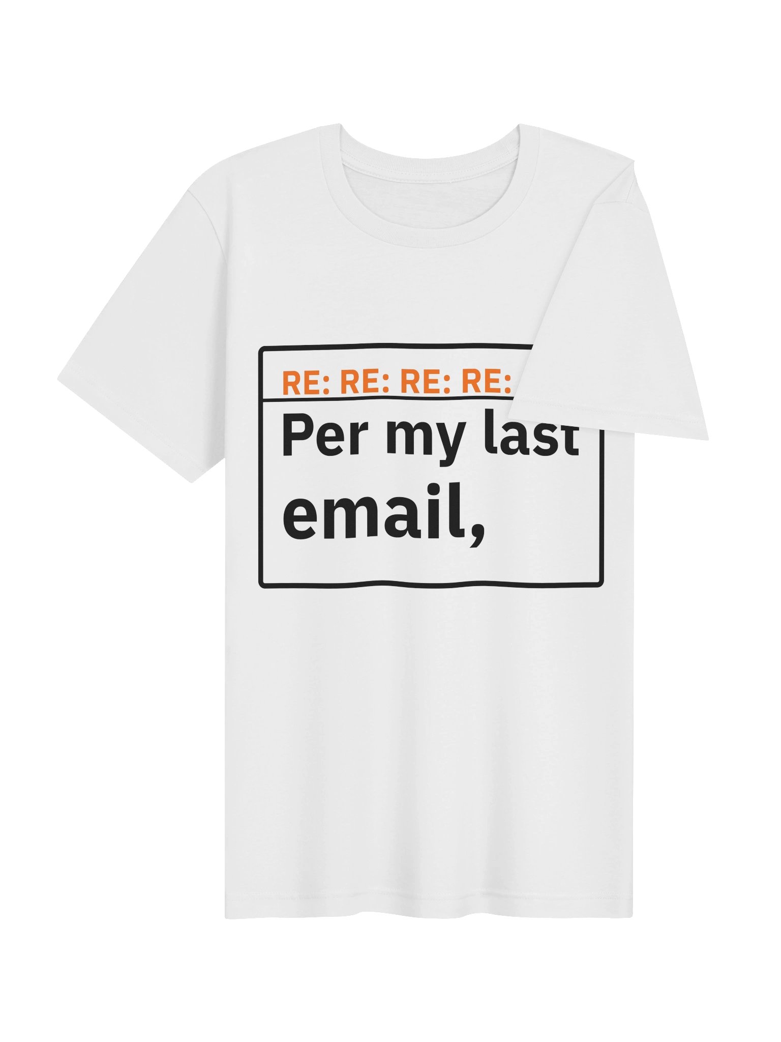 PER MY LAST EMAIL Tee product image (4)
