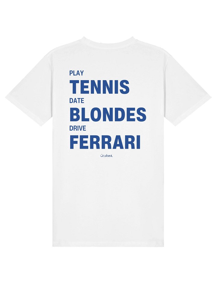 Play Tennis, Date Blondes, Drive Ferrari Tee product image (21)