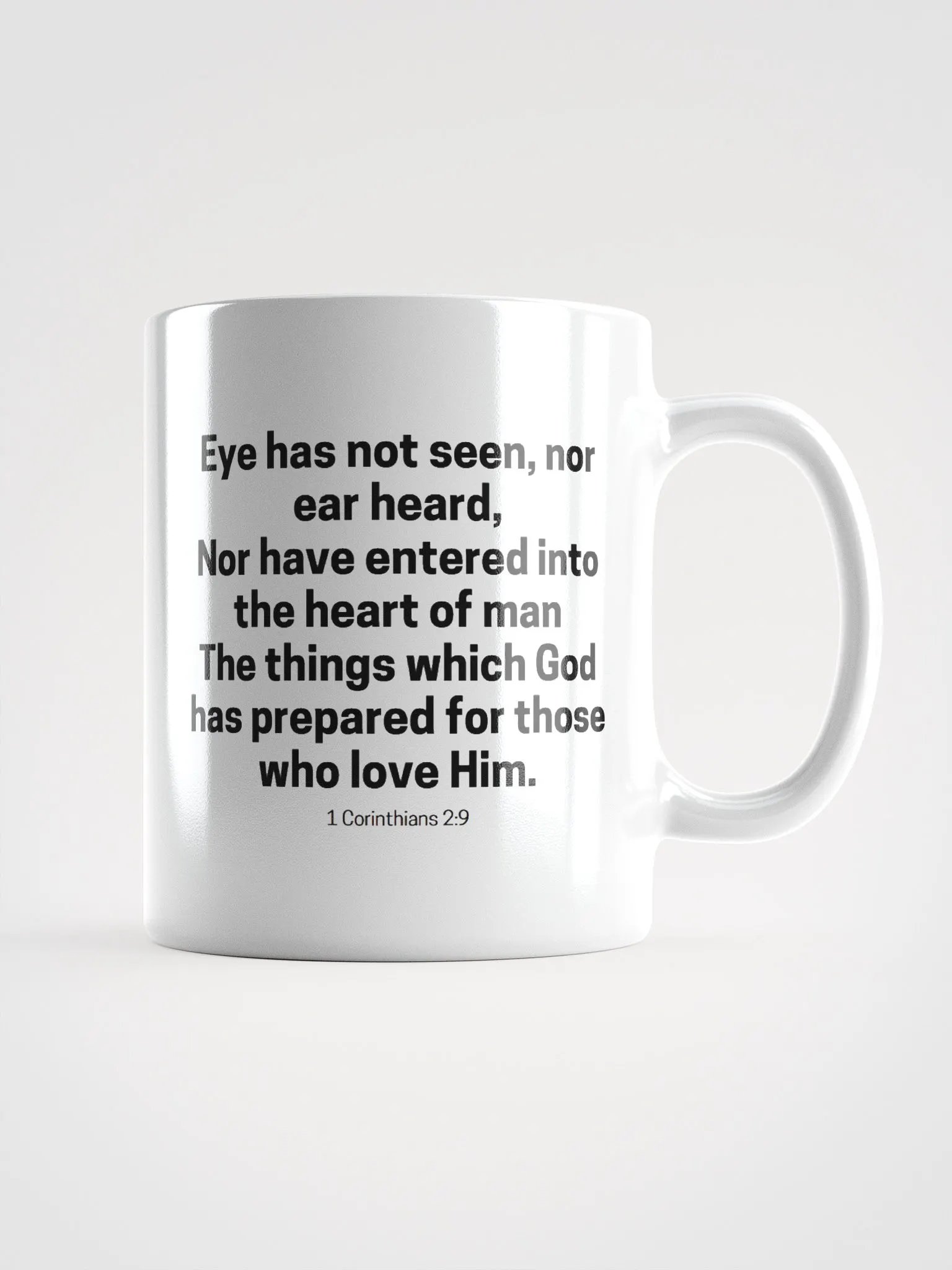 Eye Has Not Seen, Nor Ear Heard Nor Have Entered Into The Heart Of Man 1 Corinthians 2:9 White Glossy Mug 11/15/20oz product image (1)