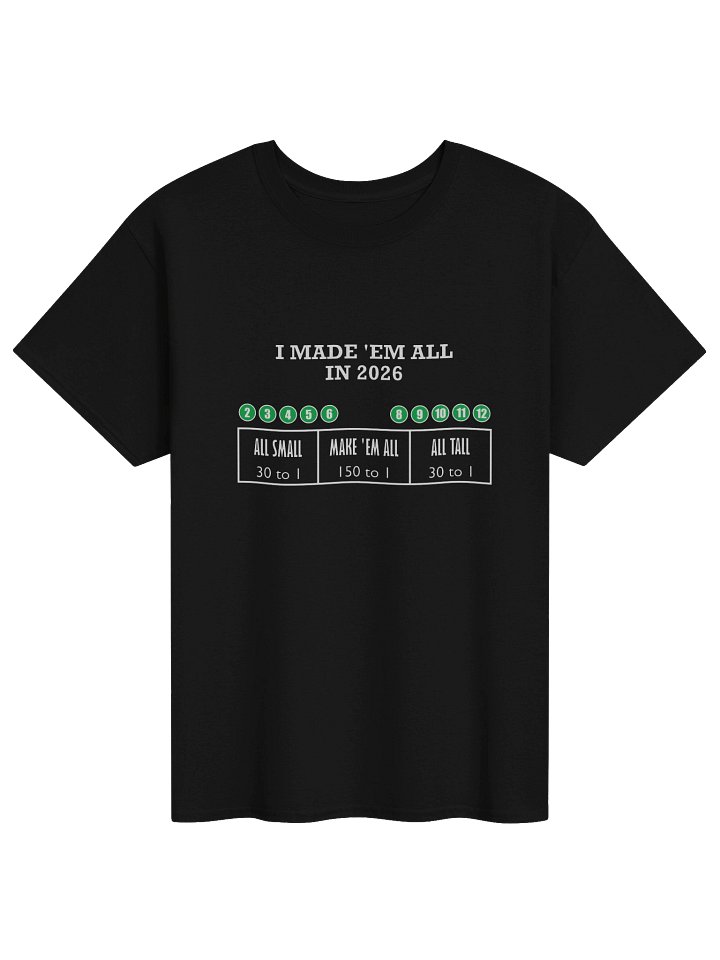 Made 'Em All - 150 to 1 (T-Shirt) product image (1)