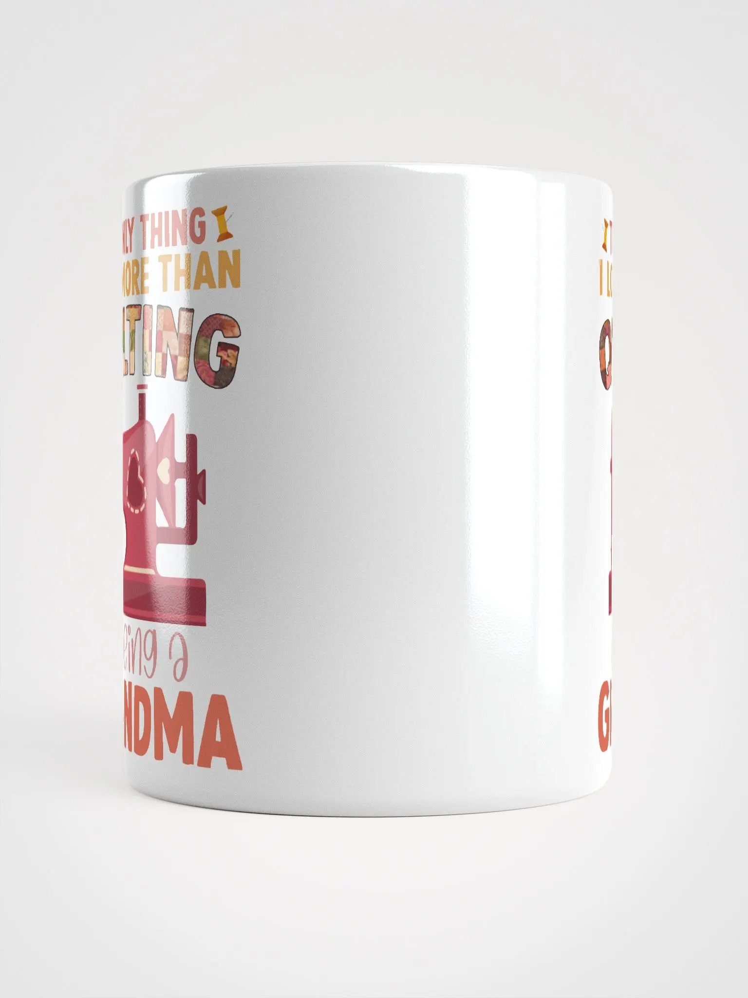 The Only Thing I Love More Than Quilting Is Being A Grandma | Quilters Gift - White Ceramic Mug product image (5)