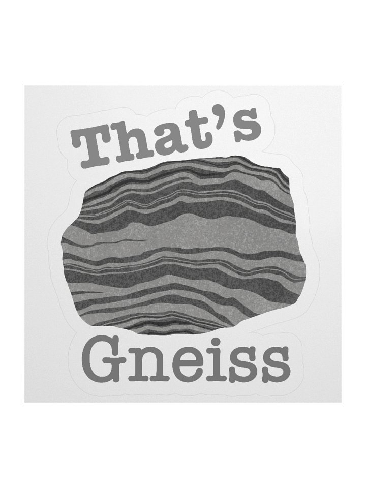 That's Gneiss Kiss Cut Sticker product image (1)