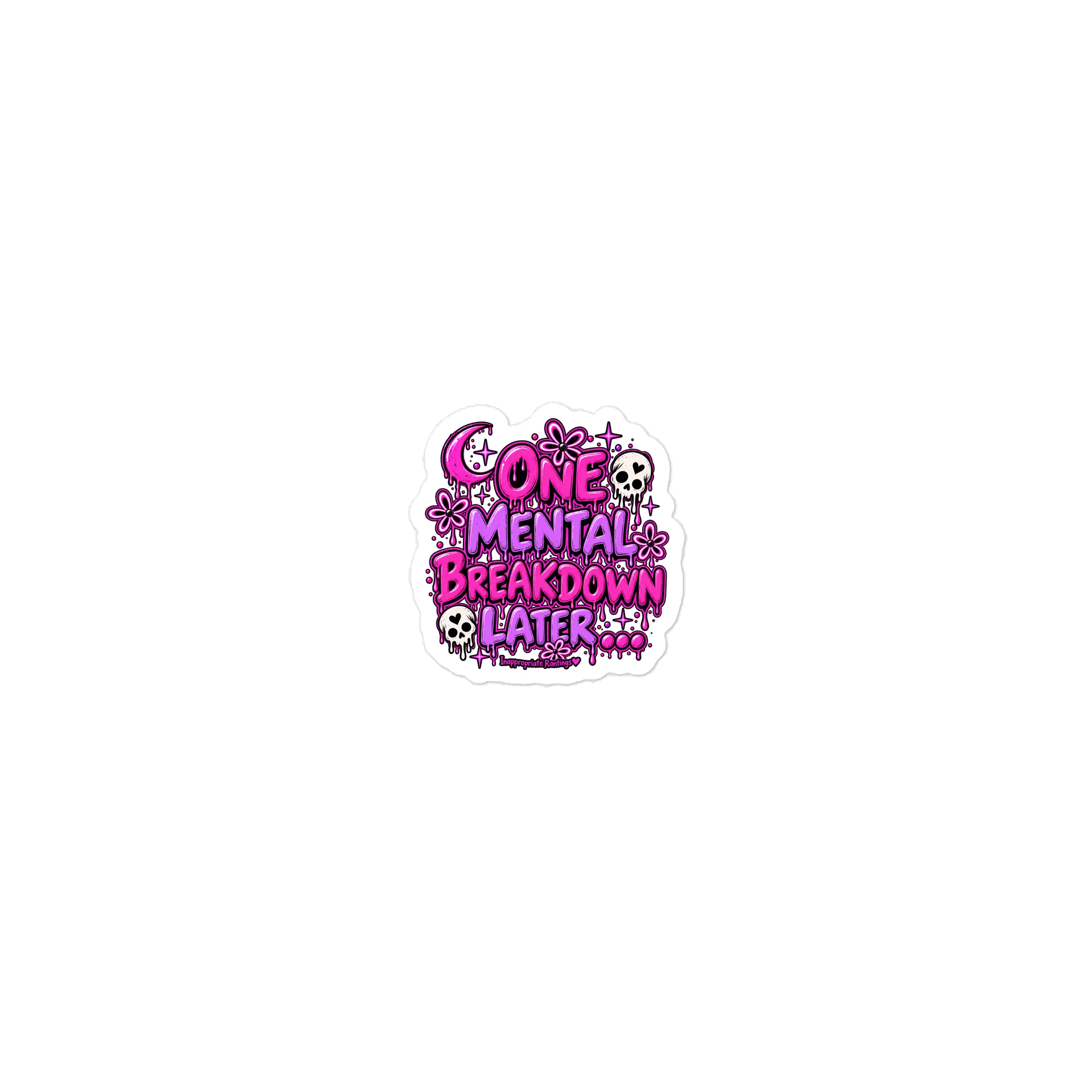 One Mental Breakdown Later Sticker product image (1)