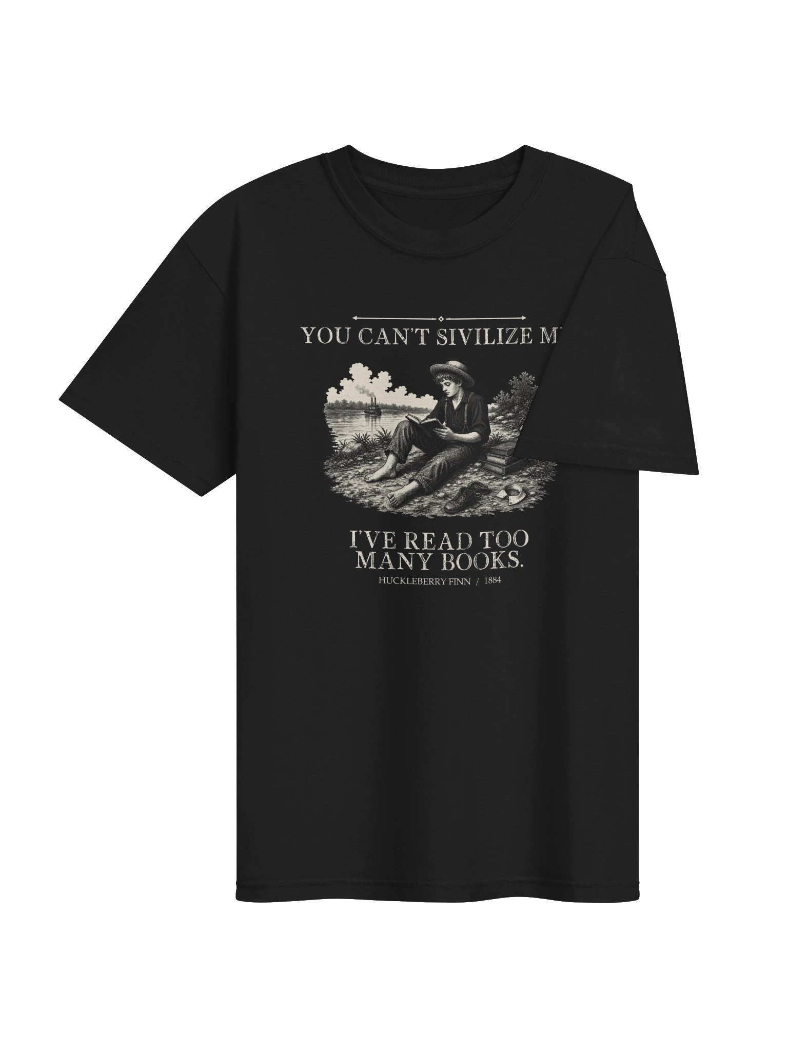You Can T Sivilize Me Ve Read -- Adventures of Huckleberry Finn Tee (Dark) product image (19)