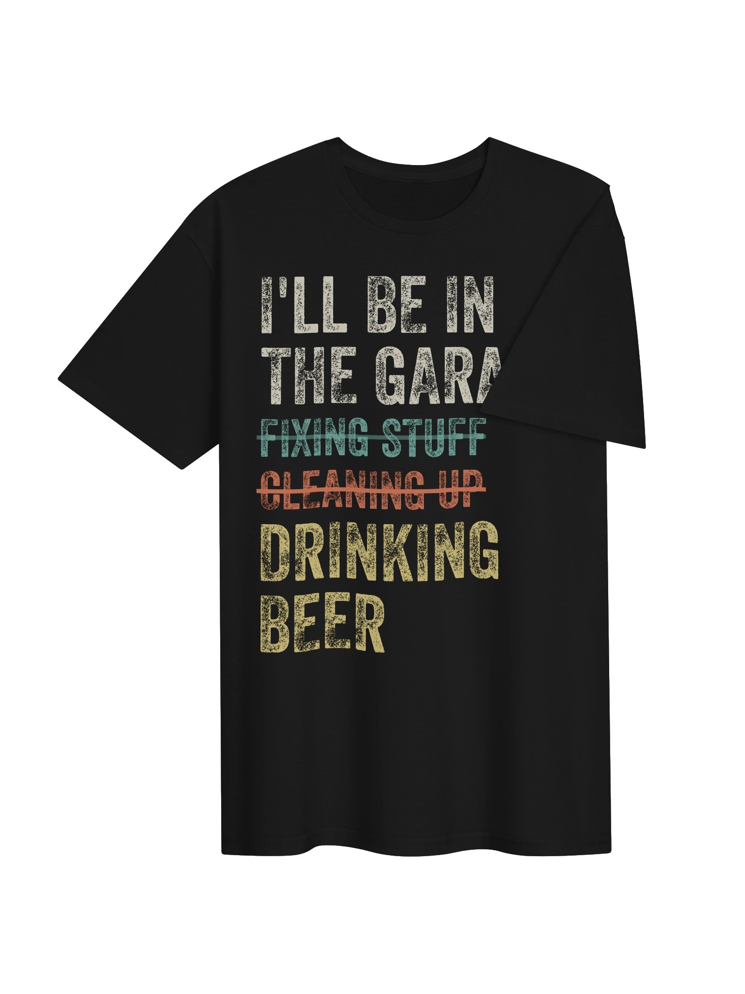 I'll Be in the Garage Beer Humor T-Shirt product image (22)