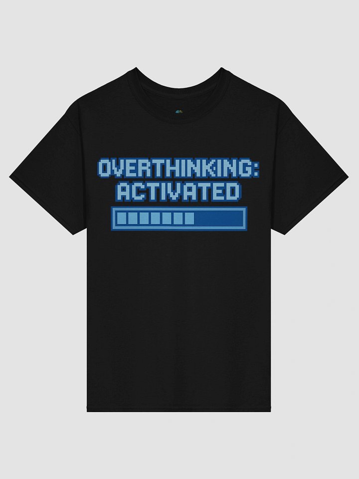 Overthinking Activated T-Shirt product image (3)