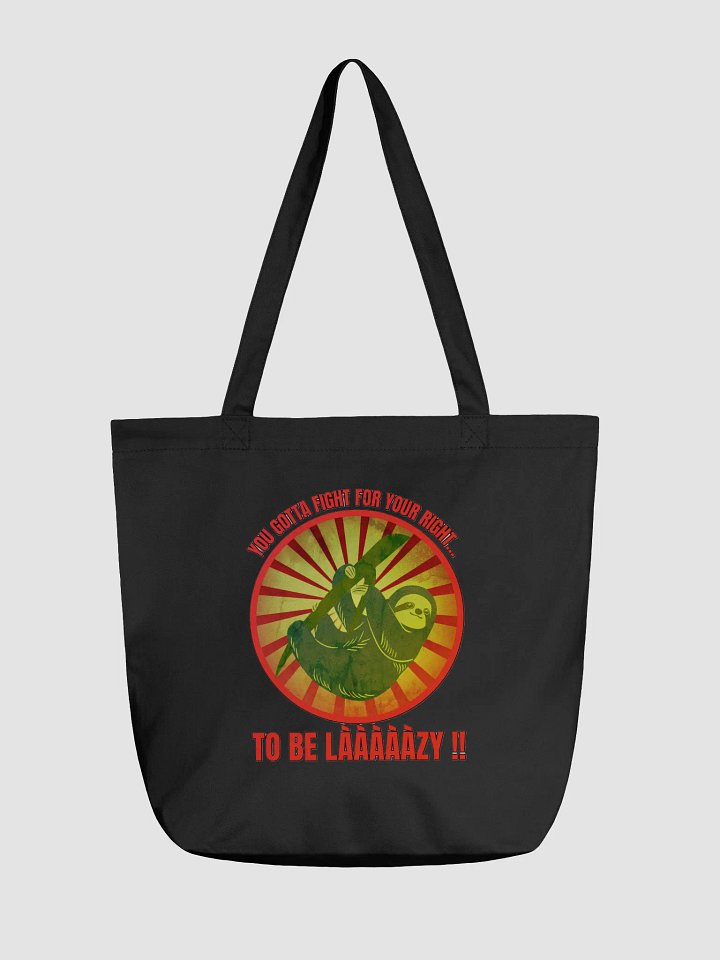 YOU GOTTA FIGHT FOR YOUR RIGHT... TO BE LAAAAZY!! product image (2)
