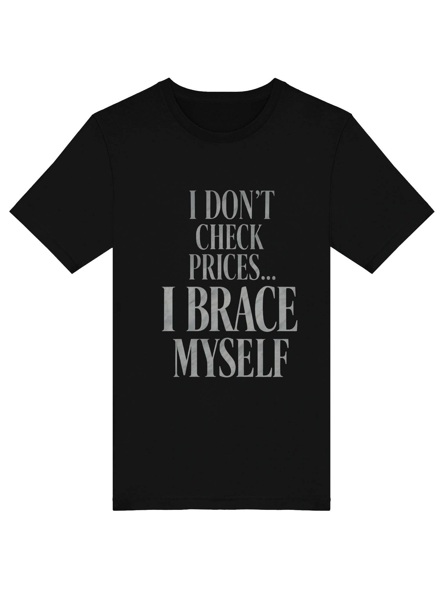 I Don't Check Prices I Brace Myself product image (5)