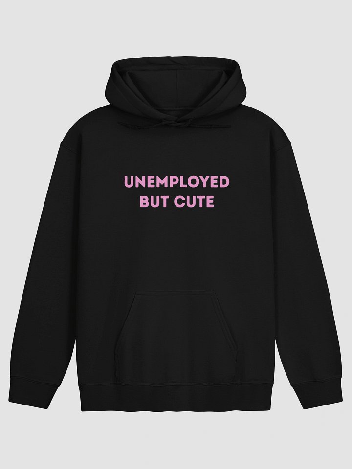 Unemployed But Cute Hoodie product image (2)