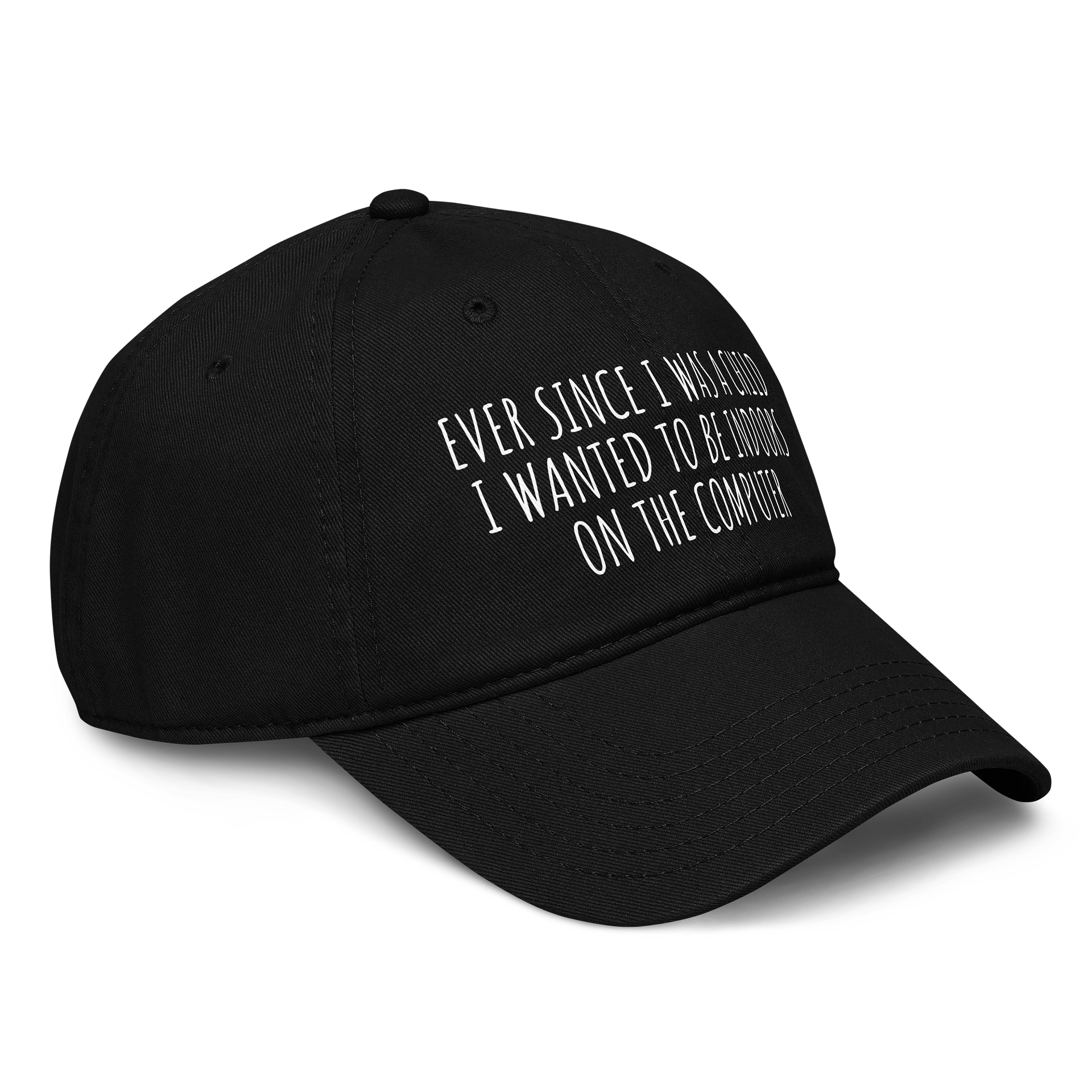 Ever Since I Was a Child I Wanted to Be Indoors on The Computer Hat product image (6)