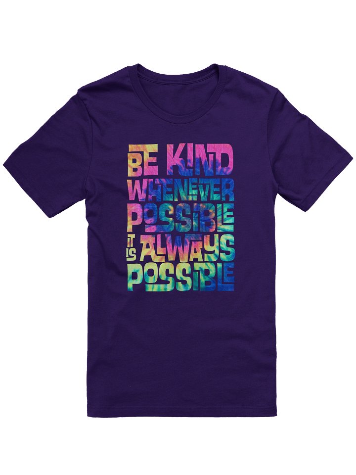 Be Kind Whenever Possible Tie Dye Tee product image (1)