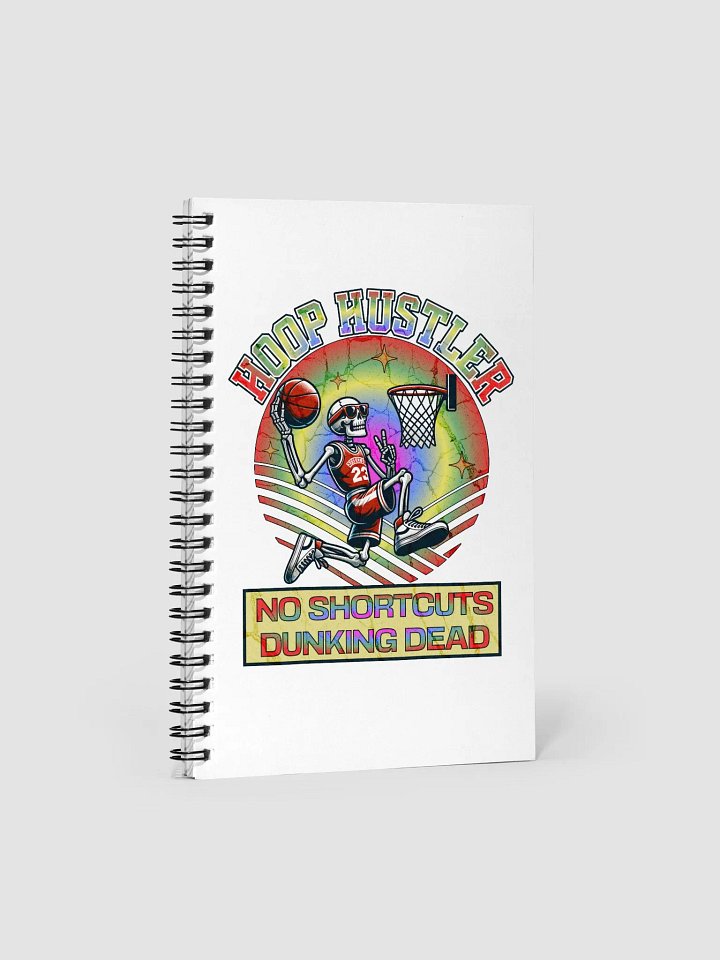 Hoop Hustler No Shortcuts Dunking Dead Skeleton Spiral Notebook product image (1)