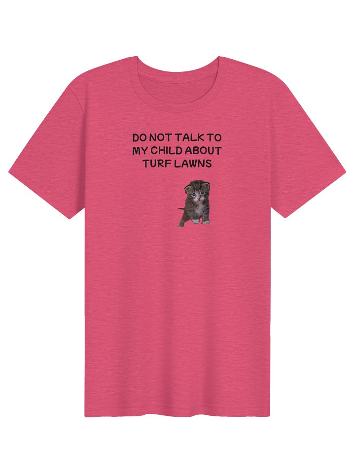 Don't talk to my child about turf lawns supersoft t-shirt product image (62)