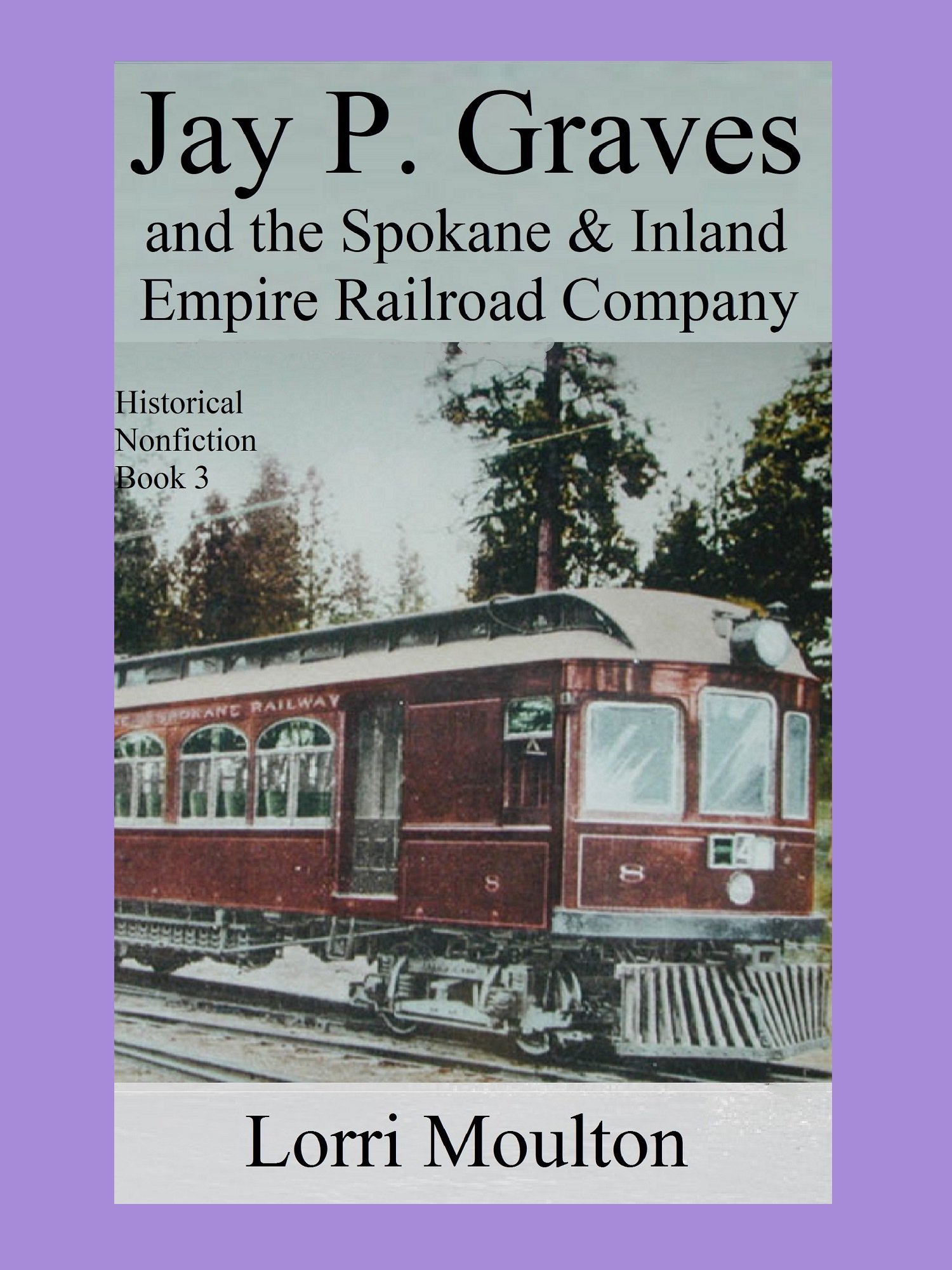Jay P. Graves and the Spokane & Inland Empire Railroad Company EBOOK product image (1)
