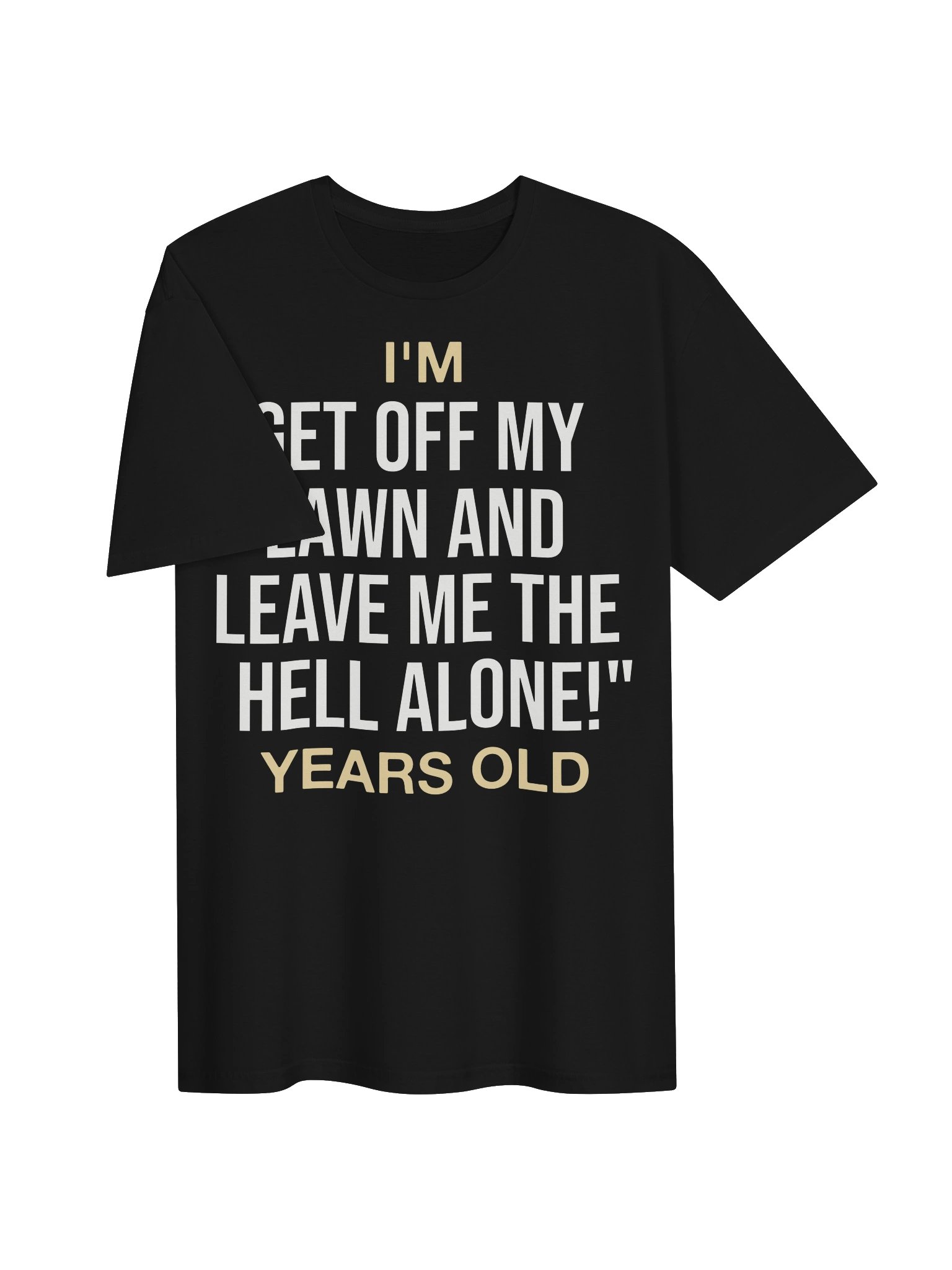 Get Off My Lawn Funny Statement Tee product image (26)