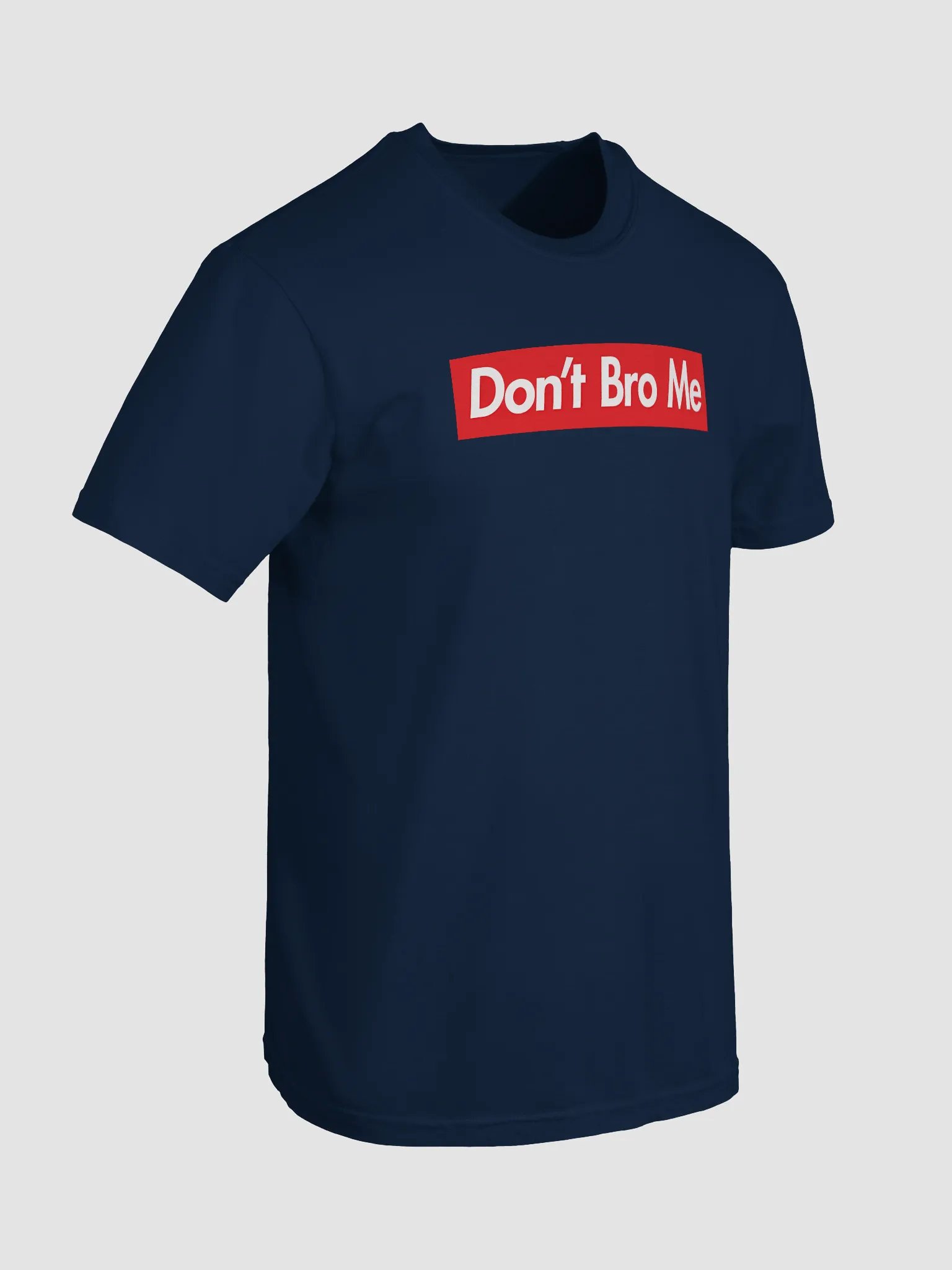 Don't Bro Me Comfort Tee product image (69)