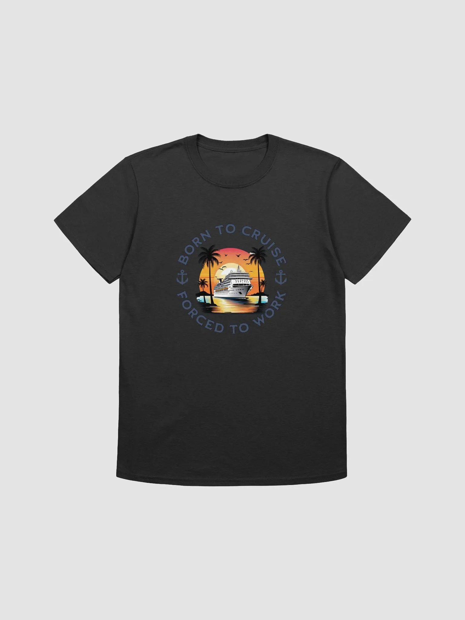 Born to Cruise Forced to Work Unisex Tee product image (3)