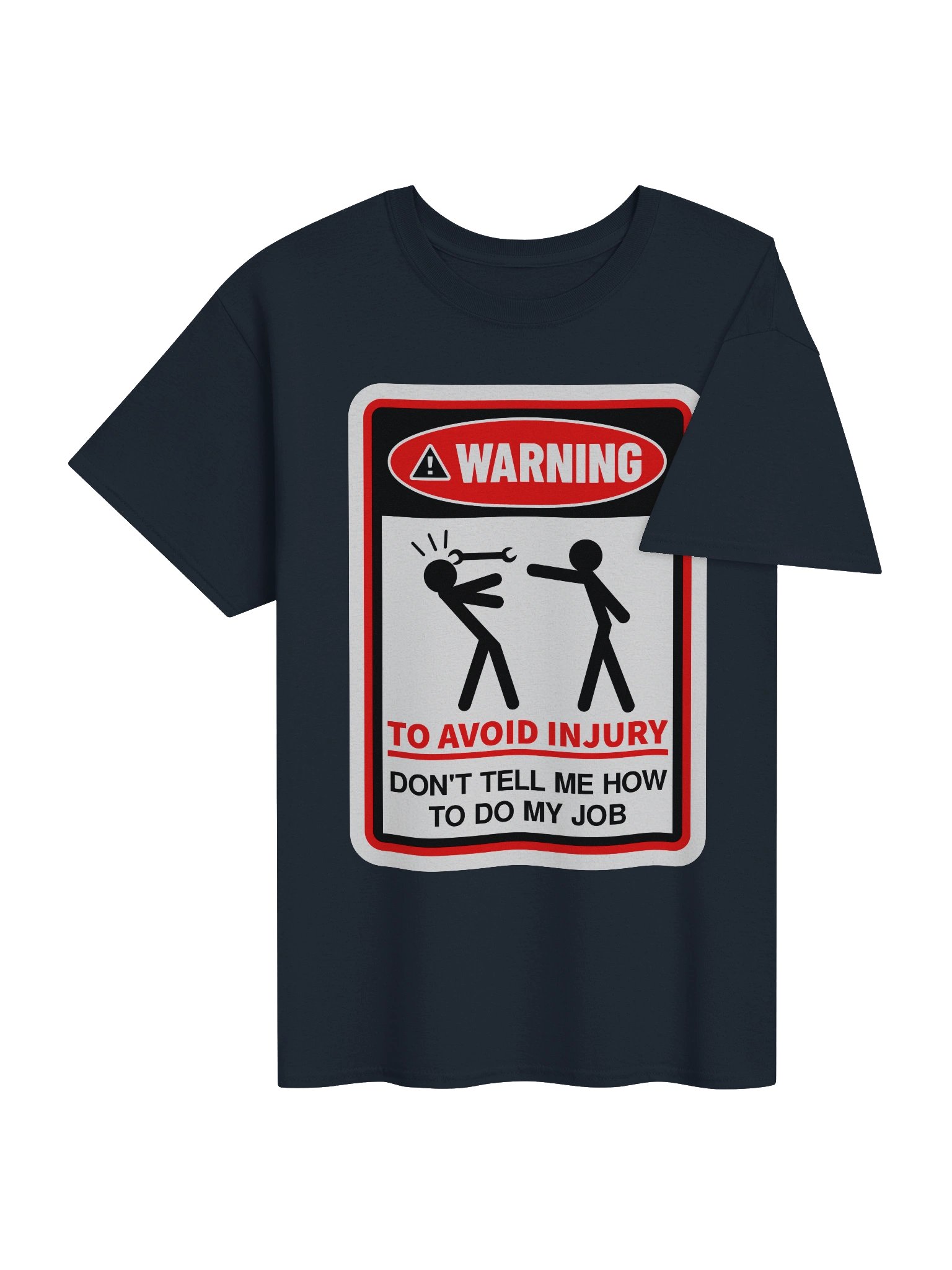 Warning! to Avoid Injury, Don't Tell Me How to Do My Job product image (4)