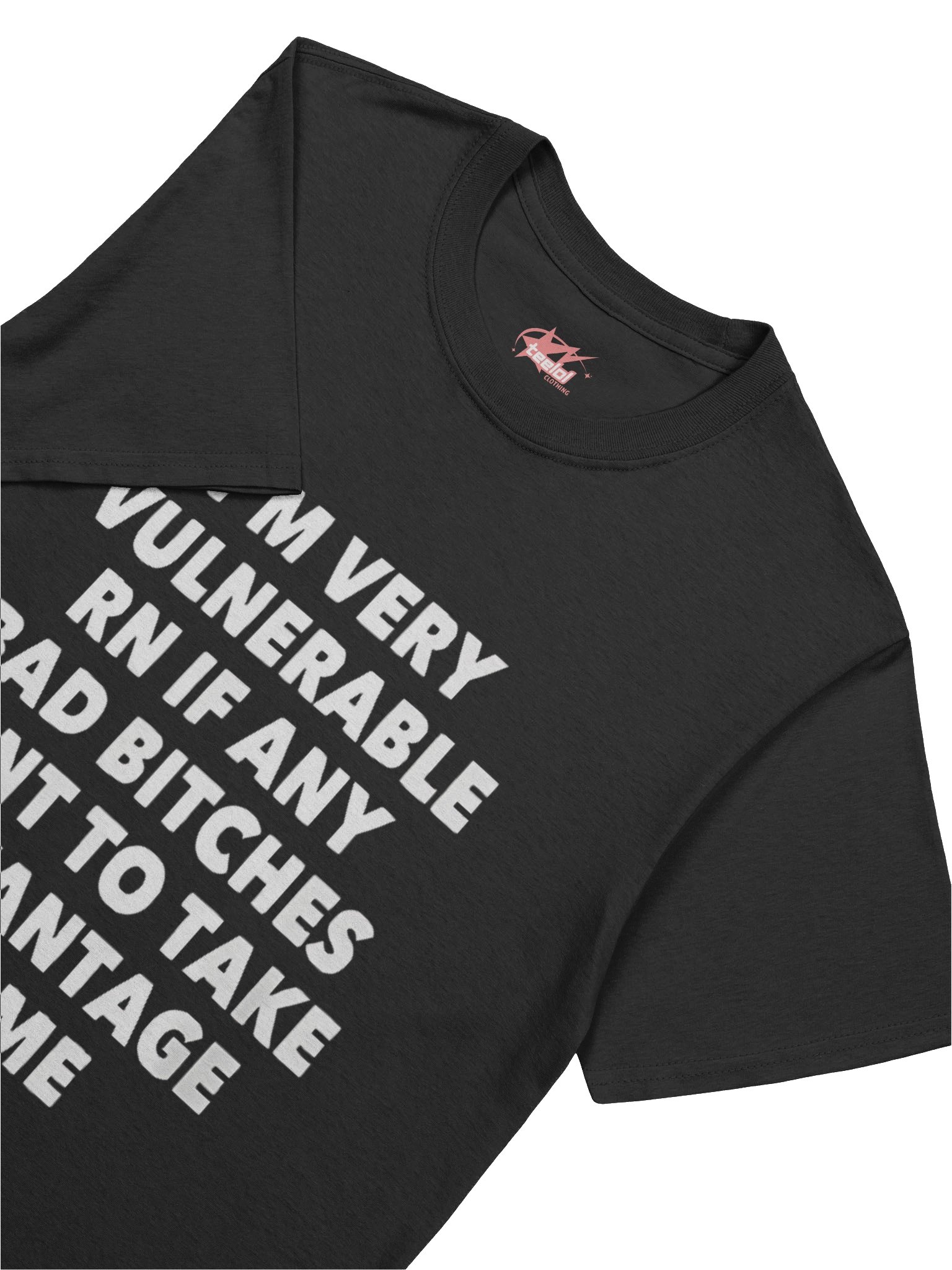 I'm Very Vulnerable Rn If Any Bad Bitches Want To Take Advantage Of Me Shirt product image (5)