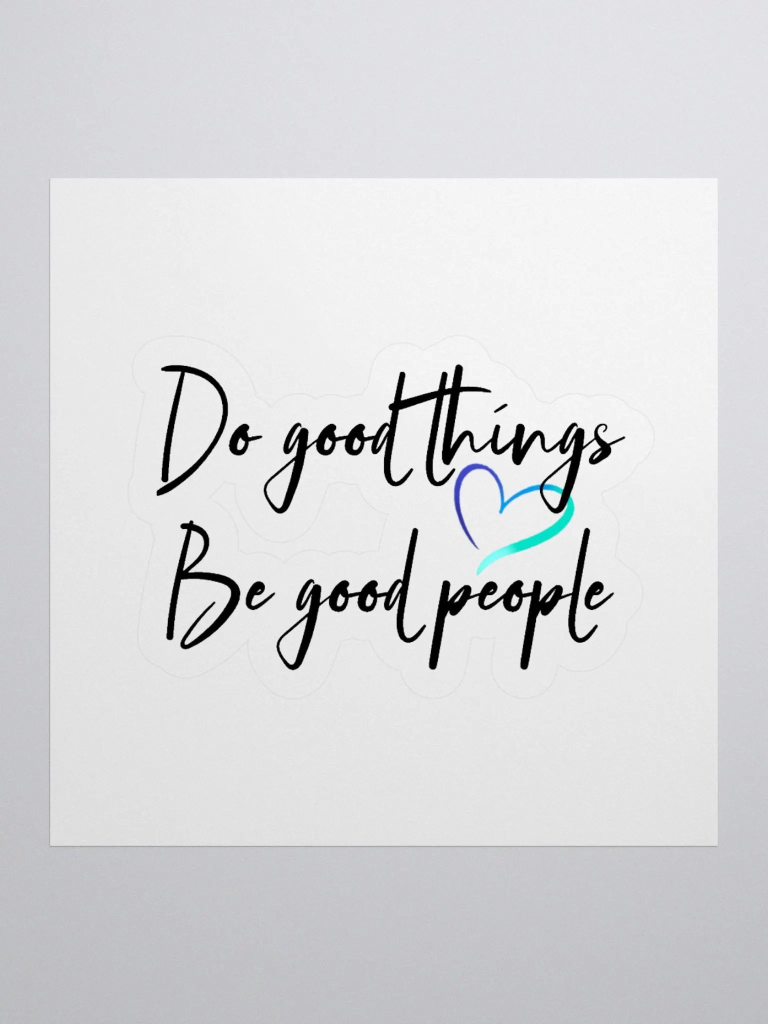 Do Good Things, Be Good People Sticker product image (1)