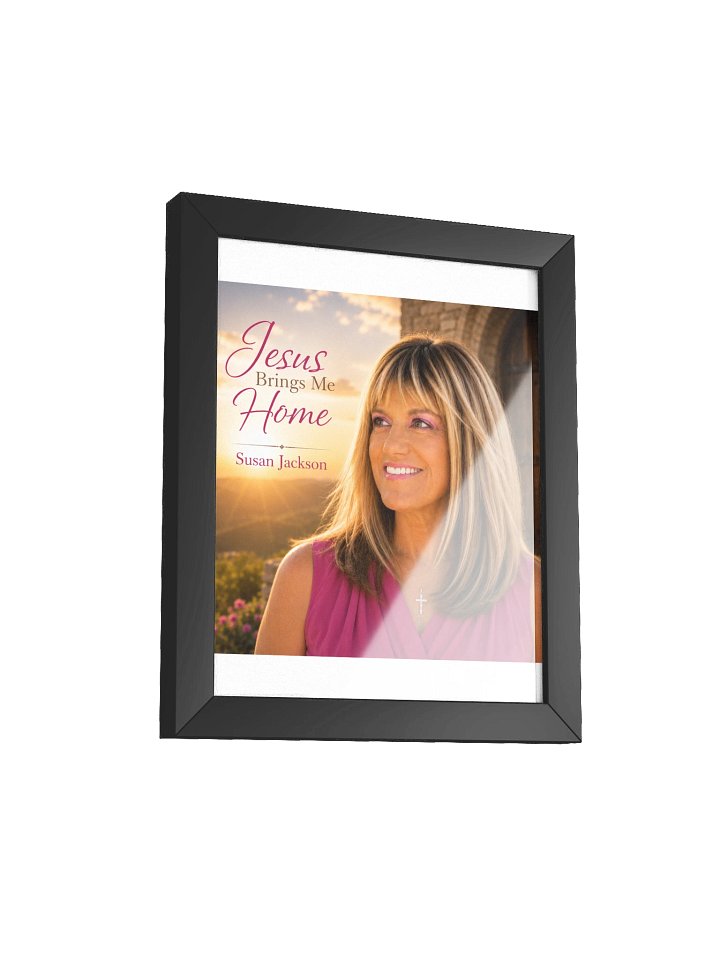 Jesus Brings Me Home Framed Poster product image (4)