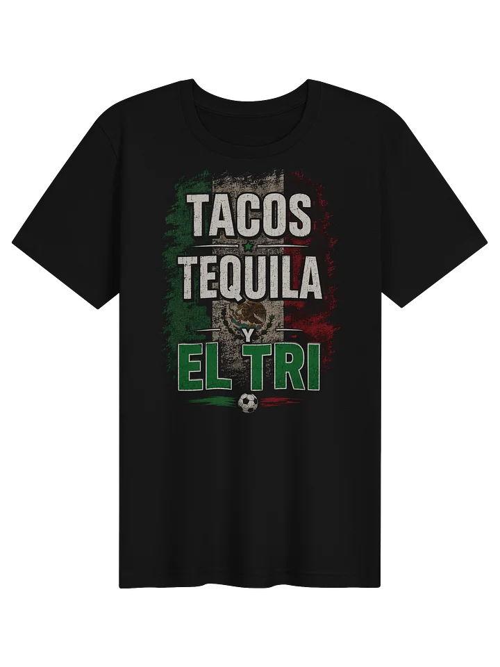 Tacos Tequila y El Tri T-Shirt | Mexico Soccer Fan Tee and Apparel product image (1)